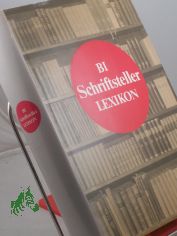 BI-Schriftsteller-Lexikon : Autoren aus aller Welt / von e. Autorenkollektiv unter d. Leitung von Hannelore G�rtner. Hrsg. vom Lektorat Literaturwiss.
