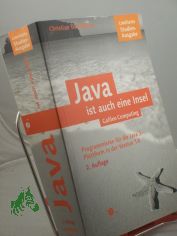Java ist auch eine Insel : Programmieren f�r die Java-2-Plattform in der Version 1.4 / Christian Ullenboom