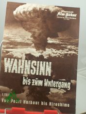Nr. 5393, Wahnsinn bis zum Untergang, von Pearl Harbour bis Hiroshima