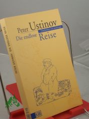 Die endlose Reise : Geschichten von unterwegs / Peter Ustinov. Aus dem Engl. von Hermann Kusterer