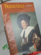 Frans Hals, 10 farbige Reproduktionen, 7 einfarbige Tafeln, mit ausf�hrlicher Bildbeschreibung, herausgegeben von Heinrich Trost