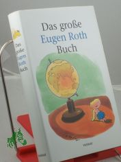 Das gro�e Eugen Roth Buch.