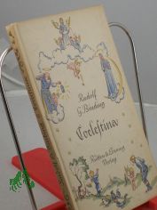 Coelestina : Eine M�rchenlegende / Rudolf G. Binding