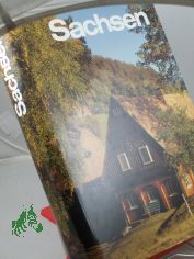 Sachsen : kultur- u. landesgeschichtl. Beitr�ge �ber d. s�chs. Landschaften ; Bildbd. d. Heimat / hrsg. von Martin Lauckner ; Wolfgang Weidlich