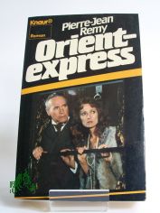 Orient-Express : Roman / Pierre-Jean Remy. Aus d. Franz. von Inge Leipold u. Willy Thaler