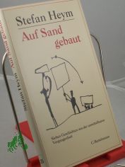 Auf Sand gebaut : sieben Geschichten aus der unmittelbaren Vergangenheit / Stefan Heim. Und Zeichn. von Horst Hussel