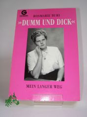 Dumm und Dick, Mein langer Weg, Rosmarie Buri