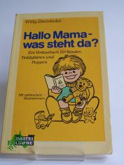 Hallo Mama - was steht da? / Willy Breinholst. Aus d. D�n. von Ingrid von der Behrens