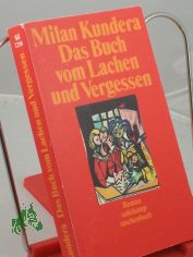 Das Buch vom Lachen und Vergessen : Roman / Milan Kundera. Aus dem Tschech. von Susanna Roth