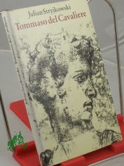Tommaso del Cavaliere / Julian Stryjkowski. Aus d. Poln. �bers. von Karin Wolff