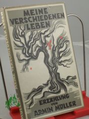 Meine verschiedenen Leben : Erz�hlung / Armin M�ller