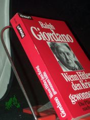 Wenn Hitler den Krieg gewonnen h�tte : die Pl�ne der Nazis nach dem Endsieg / Ralph Giordano