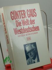 Die Welt der Westdeutschen : krit. Betrachtungen / G�nter Gaus