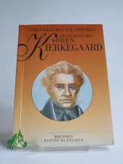 Begegnung mit S�ren Kierkegaard / Robert van de Weyer (Hrsg.)