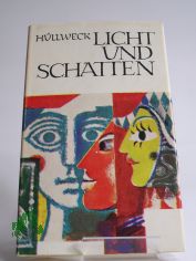 Licht und Schatten : Begegnungen mit alten Menschen / Karl H�llweck