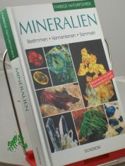 Mineralien : bestimmen, kennenlernen, sammeln / Rupert Hochleitner. 500 Farbfotos vom Autor und Mitarbeitern der Red. 