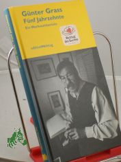 F�nf Jahrzehnte : ein Werkstattbericht / G�nter Grass. Hrsg. von G. Fritze Margull