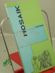 Mosaik : das Finale / Hrsg.: Mosaik, Jugendkulturetage e.V., Berlin