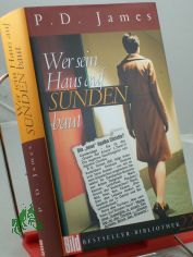 Wer sein Haus auf S�nden baut / P. D. James. Dt. von Christa E. Seibicke