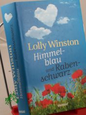Himmelblau und rabenschwarz : Roman / Lolly Winston. Aus dem Engl. von Georgia Sommerfeld