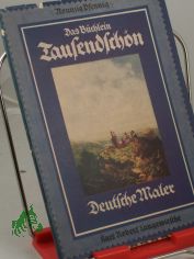Das B�chlein Tausendsch�n : Deutsche Maler des 1. und 2. Drittels des 19. Jh.