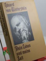 Mein Leben und meine Zeit / Eduard von Winterstein