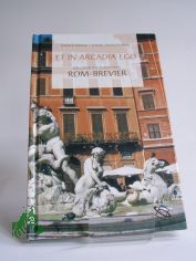 ET IN ARCADIA EGO, ein g�nzlich subjektivers ROM-BREVIER