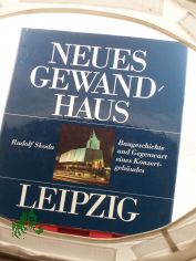 Neues Gewandhaus Leipzig : Baugeschichte u. Gegenwart e. Konzertgeb�udes / Rudolf Skoda