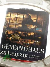 Gewandhaus zu Leipzig : 2 Variationen �ber e. Thema / Bernd Weinkauf; Gerald Gro�e