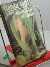 Ich schaffe es schon : Roman / Gerda Antti. Aus d. Schwed. von Helga Thiele