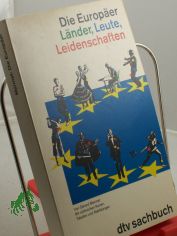 Die Europ�er : L�nder, Leute, Leidenschaften / G�rard Mermet. Aus dem Franz. �bers. und bearb. von Fritz R. Glunk