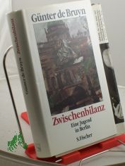 Zwischenbilanz : eine Jugend in Berlin / G�nter de Bruyn