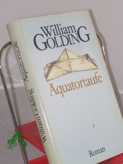 �quatortaufe : Roman / William Golding. Aus d. Engl. von Herbert Schl�ter