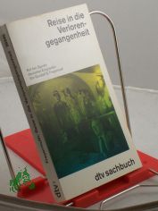 Reise in die Verlorengegangenheit : auf den Spuren deutscher Emigranten (1933 - 1940) / Gundolf Seiten Freyermuth