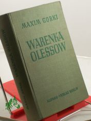 Warenka Olessow und andere Erz�hlungen / Maxim Gorki. Aus d. Russ. �bertr. v. Stefania Goldenring