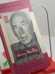 Henry Miller in Selbstzeugnissen und Bilddokumenten / Walter Schmiele. Dokumentar. u. bibliograph. Anh.: Paul Raabe
