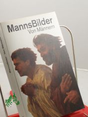 Mannsbilder von M�nnern / ges. von Lutz-W. Wolff