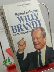 Willy Brandt : eine Bildbiographie / Rudolf Schr�ck