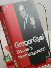 Das war's. Noch lange nicht! / Gregor Gysi