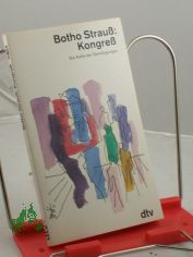 Kongress : die Kette der Dem�tigungen / Botho Strauss