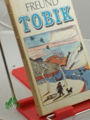 Lieber Freund Tobik : Geschichten �ber Hunde / aus d. Russ. von Helga Gutsche