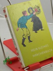 Mein kleines M�rchenbuch : 5 M�rchen d. Br�der Grimm / Illustrationen von G�nter Blochberger