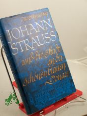 Johann Strau� und die Stadt an der sch�nen blauen Donau / Otto Schneidereit