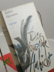 Der tanzende Habicht : Roman / Julian Kawalec. Aus d. Poln. �bers. v. Christa Schubert-Consbruch ; Johannes Jankowiak. Mit e. Nachbemerkg v. Alois Hermann