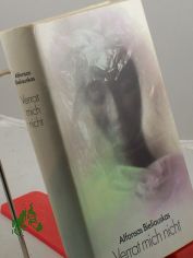 Verrat mich nicht : Roman / Alfonsas Bieliauskas. Dt. von Irene Brewing