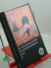 Das Leben ist herzzerreissend : vierunddreissig Erz�hlungen / hrsg. von Ursula K�hler. Mit einer Nachbemerkung von Margarete Mitscherlich