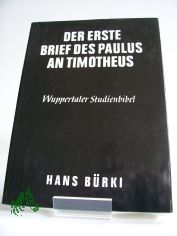 Der erste Brief des Paulus an Timotheus / erkl. von Hans B�rki