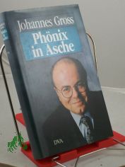 Ph�nix in Asche : Kapitel zum westdeutschen Stil / Johannes Gross