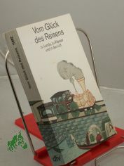 Vom Gl�ck des Reisens zu Lande, zu Wasser und in der Luft / mit Illustrationen von Lucia Obi. Hrsg. von Ulf Diederichs