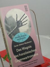 Das Wagnis des franz�sischen Gegenwartromans : Die neue Welterfahrung in d. Literatur / Gerda Zeltner-Neukomm